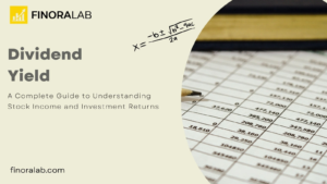Dividend Yield: A Complete Guide to Understanding Stock Income and Investment Returns